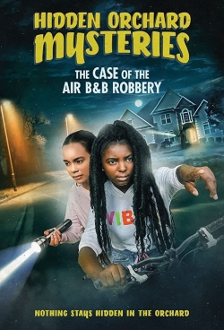 Watch Hidden Orchard Mysteries: The Case of the Air B and B Robbery Online Free and No Sign Up - 285 HDMovie