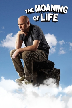 Watch The Moaning of Life Online Free and No Sign Up - 285 HDMovie