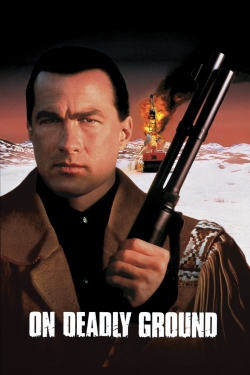 Watch On Deadly Ground Online Free and No Sign Up - 285 HDMovie