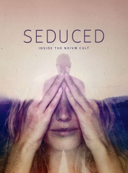 Watch Seduced: Inside the NXIVM Cult Online Free and No Sign Up - 285 HDMovie