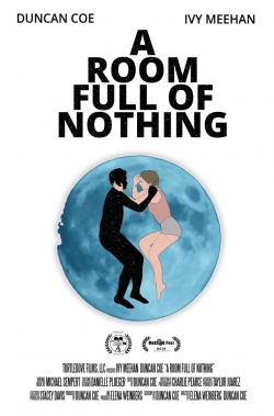 Watch A Room Full of Nothing Online Free and No Sign Up - 285 HDMovie