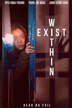 Watch Exist Within Online Free and No Sign Up - 285 HDMovie