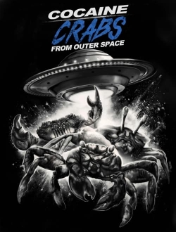 Watch Cocaine Crabs From Outer Space Online Free and No Sign Up - 285 HDMovie