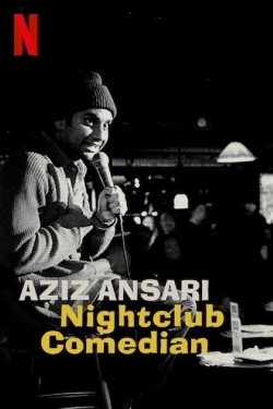 Watch Aziz Ansari: Nightclub Comedian Online Free and No Sign Up - 285 HDMovie