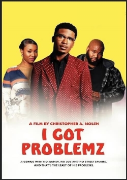 Watch I Got Problemz Online Free and No Sign Up - 285 HDMovie