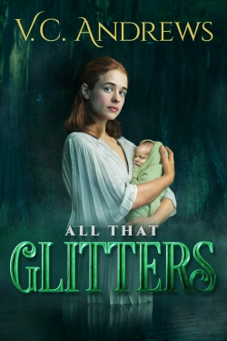 Watch V.C. Andrews' All That Glitters Online Free and No Sign Up - 285 HDMovie