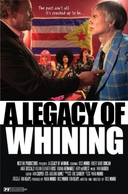 Watch A Legacy of Whining Online Free and No Sign Up - 285 HDMovie