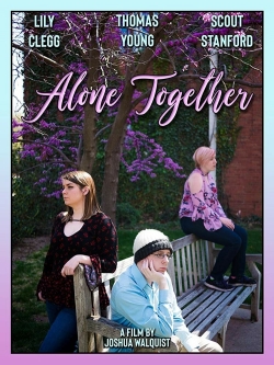 Watch Alone Together Online Free and No Sign Up - 285 HDMovie