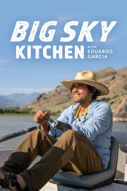 Watch Big Sky Kitchen with Eduardo Garcia Online Free and No Sign Up - 285 HDMovie