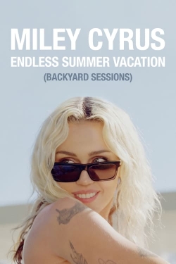 Watch Miley Cyrus – Endless Summer Vacation (Backyard Sessions) Online Free and No Sign Up - 285 HDMovie