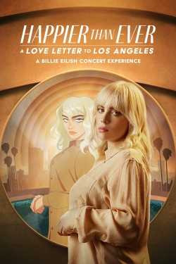 Watch Happier Than Ever: A Love Letter to Los Angeles Online Free and No Sign Up - 285 HDMovie