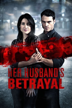 Watch Her Husband's Betrayal Online Free and No Sign Up - 285 HDMovie