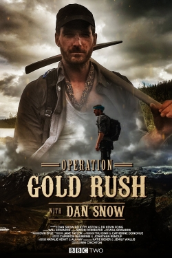 Watch Operation Gold Rush with Dan Snow Online Free and No Sign Up - 285 HDMovie