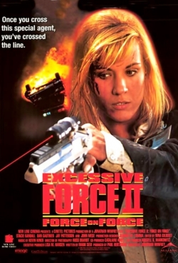 Watch Excessive Force II: Force on Force Online Free and No Sign Up - 285 HDMovie