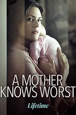 Watch A Mother Knows Worst Online Free and No Sign Up - 285 HDMovie