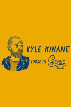 Watch Kyle Kinane: Loose in Chicago Online Free and No Sign Up - 285 HDMovie