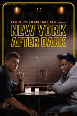 Watch Colin Jost & Micheal Che Present: New York After Dark Online Free and No Sign Up - 285 HDMovie