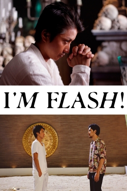 Watch I'm Flash! Online Free and No Sign Up - 285 HDMovie