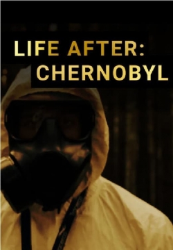 Watch Life After: Chernobyl Online Free and No Sign Up - 285 HDMovie