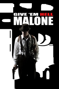 Watch Give 'em Hell, Malone Online Free and No Sign Up - 285 HDMovie