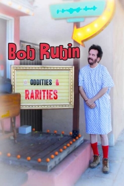 Watch Bob Rubin: Oddities and Rarities Online Free and No Sign Up - 285 HDMovie