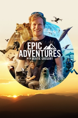 Watch Epic Adventures with Bertie Gregory Online Free and No Sign Up - 285 HDMovie