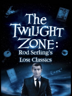 Watch Twilight Zone: Rod Serling's Lost Classics Online Free and No Sign Up - 285 HDMovie