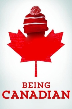 Watch Being Canadian Online Free and No Sign Up - 285 HDMovie