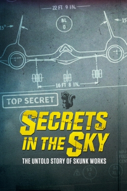 Watch Secrets in the Sky: The Untold Story of Skunk Works Online Free and No Sign Up - 285 HDMovie