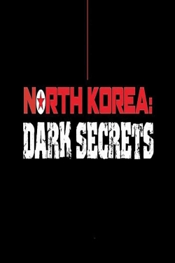 Watch North Korea: Dark Secrets Online Free and No Sign Up - 285 HDMovie