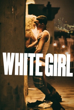 Watch White Girl Online Free and No Sign Up - 285 HDMovie