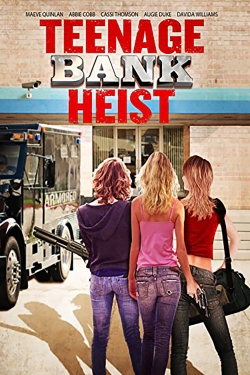 Watch Teenage Bank Heist Online Free and No Sign Up - 285 HDMovie