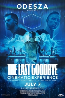 Watch ODESZA: The Last Goodbye Cinematic Experience Online Free and No Sign Up - 285 HDMovie