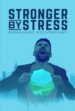 Watch Stronger By Stress Online Free and No Sign Up - 285 HDMovie