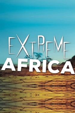 Watch Extreme Africa Online Free and No Sign Up - 285 HDMovie