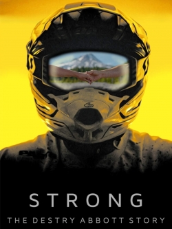 Watch Strong: The Destry Abbott Story Online Free and No Sign Up - 285 HDMovie