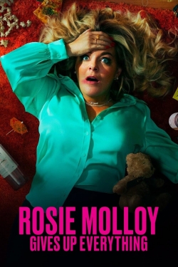 Watch Rosie Molloy Gives Up Everything Online Free and No Sign Up - 285 HDMovie