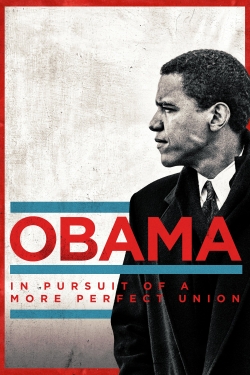 Watch Obama: In Pursuit of a More Perfect Union Online Free and No Sign Up - 285 HDMovie