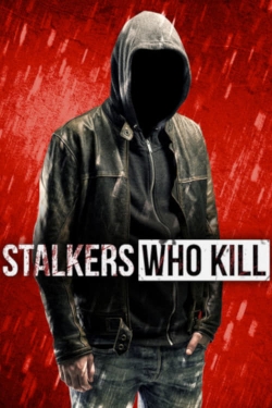 Watch Stalkers Who Kill Online Free and No Sign Up - 285 HDMovie