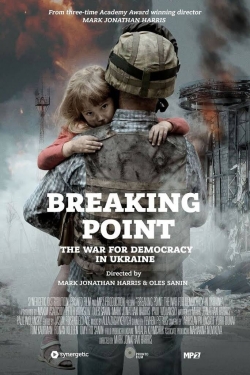 Watch Breaking Point: The War for Democracy in Ukraine Online Free and No Sign Up - 285 HDMovie