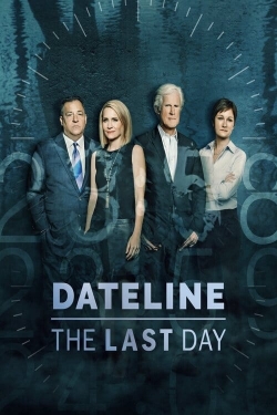 Watch Dateline: The Last Day Online Free and No Sign Up - 285 HDMovie