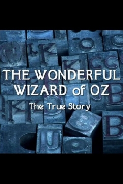 Watch The Wonderful Wizard of Oz: The True Story Online Free and No Sign Up - 285 HDMovie