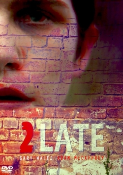 Watch 2Late Online Free and No Sign Up - 285 HDMovie