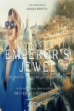 Watch An emperor's jewel - The making of the Bulgari Hotel Roma Online Free and No Sign Up - 285 HDMovie