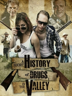 Watch A Short History of Drugs in the Valley Online Free and No Sign Up - 285 HDMovie