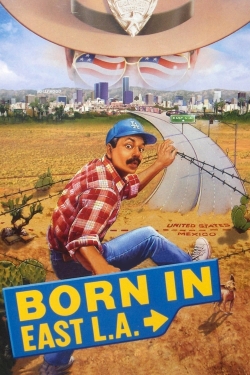 Watch Born in East L.A. Online Free and No Sign Up - 285 HDMovie