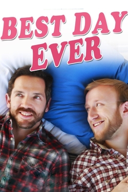 Watch Best Day Ever Online Free and No Sign Up - 285 HDMovie