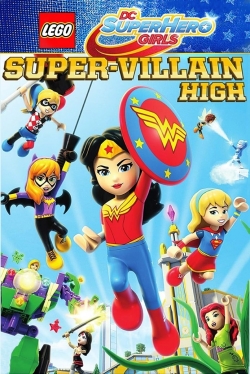 Watch LEGO DC Super Hero Girls: Super-Villain High Online Free and No Sign Up - 285 HDMovie