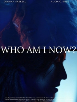 Watch Who Am I Now? Online Free and No Sign Up - 285 HDMovie