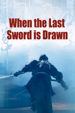 Watch When the Last Sword Is Drawn Online Free and No Sign Up - 285 HDMovie